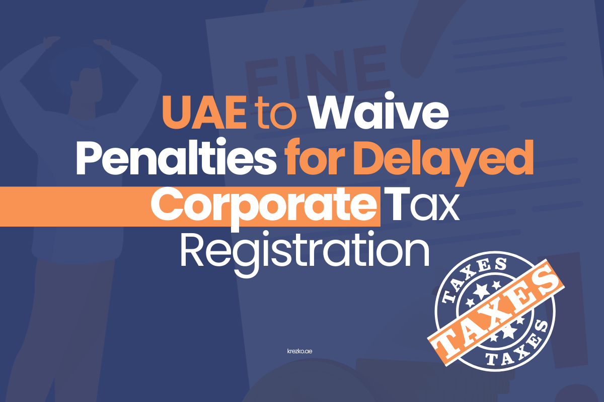 UAE CORPORATE TAX – REGISTRATION DEADLINE
