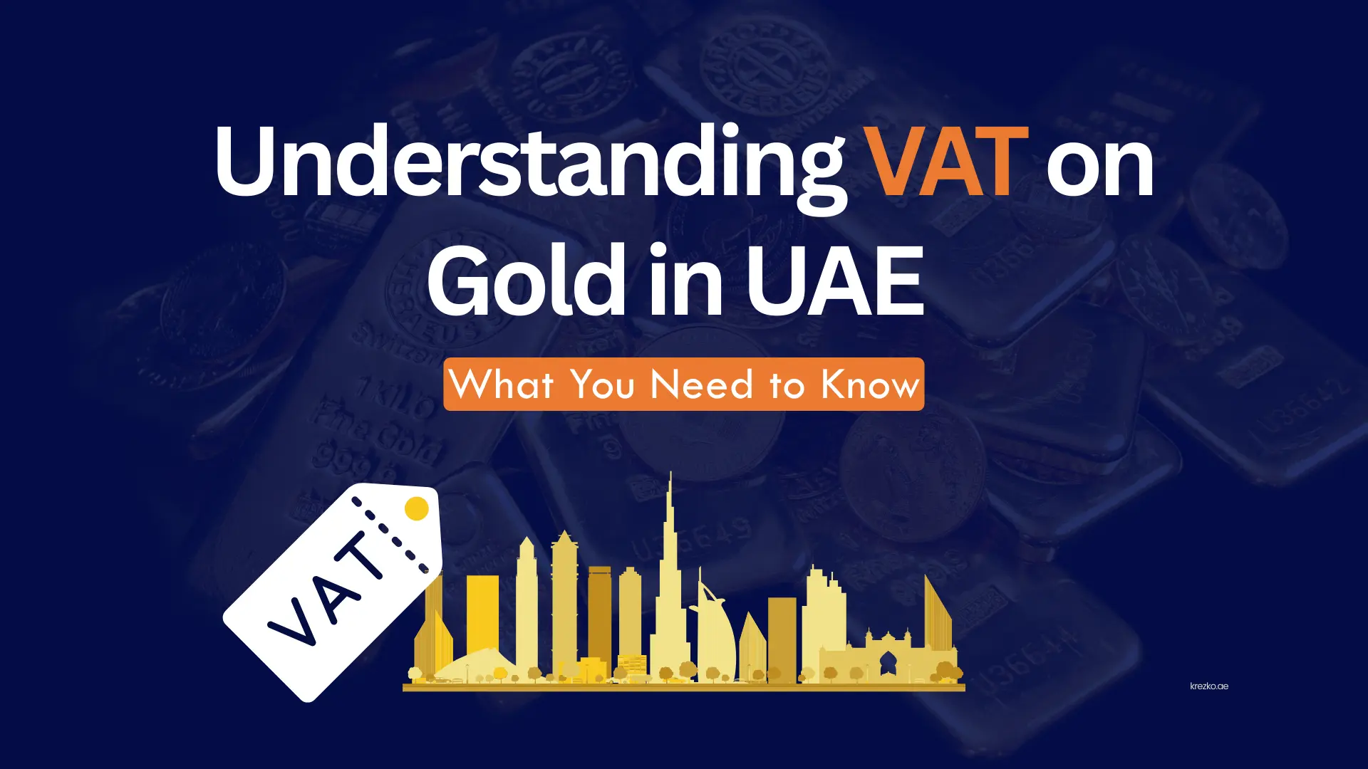 VAT on Gold in UAE – Complete Guide for Investors & Businesses | Krezko