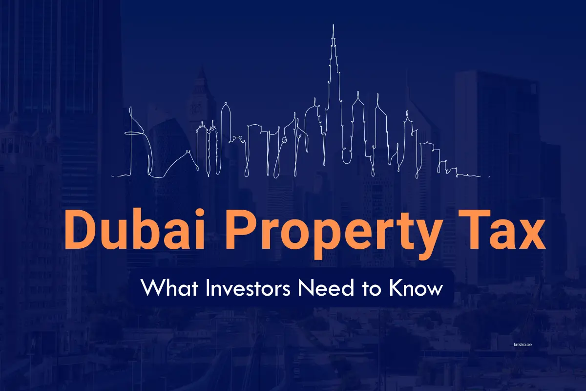 Dubai property tax guide for investors – KrezKo corporate tax consultant Dubai offering corporate tax services, tax filing services, and advisory from a leading accounting & auditing company in Dubai"