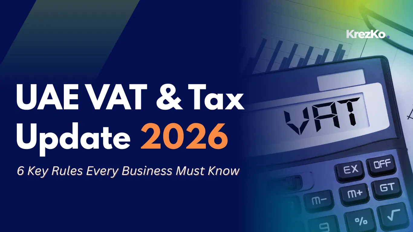 “UAE Tax & VAT Updates 2026 – 6 Key Rules for Businesses”